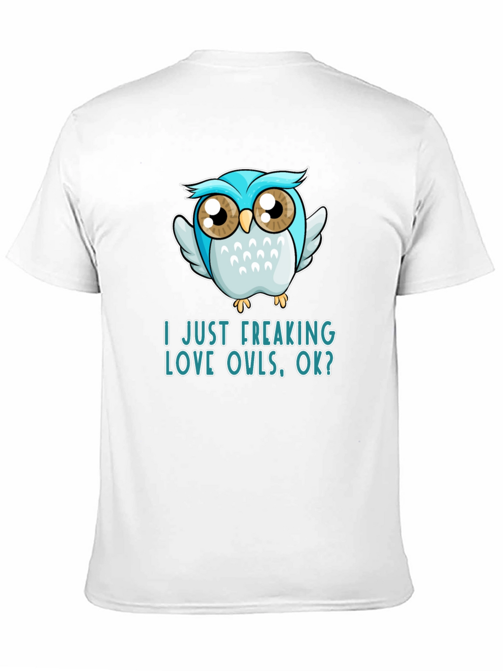 I Just Freaking Love Owls T-Shirt