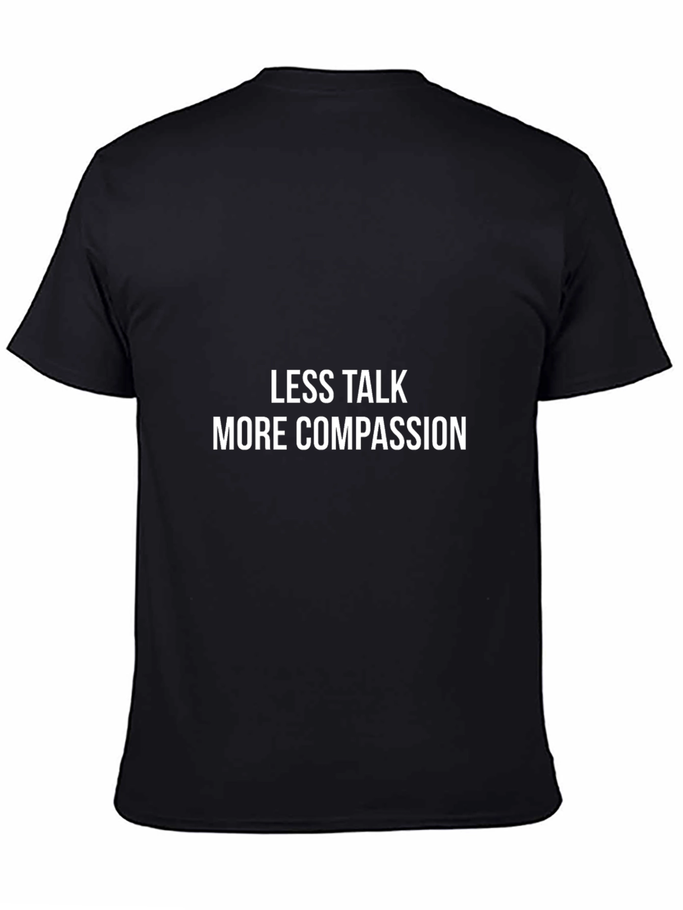 Less Talk More Compassion Graphic T-Shirt