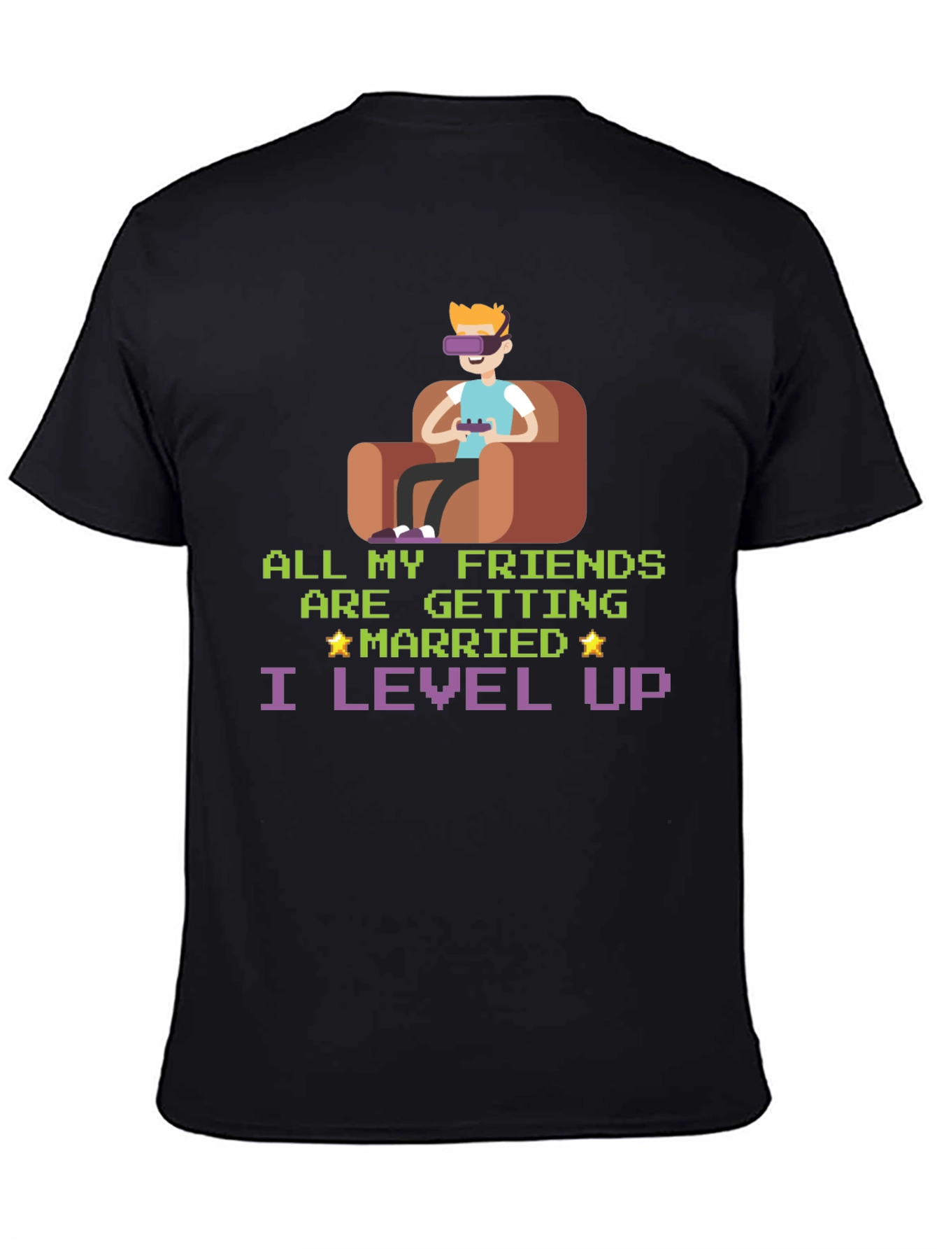 Gamer Humor T-Shirt: All My Friends Married I Level Up!
