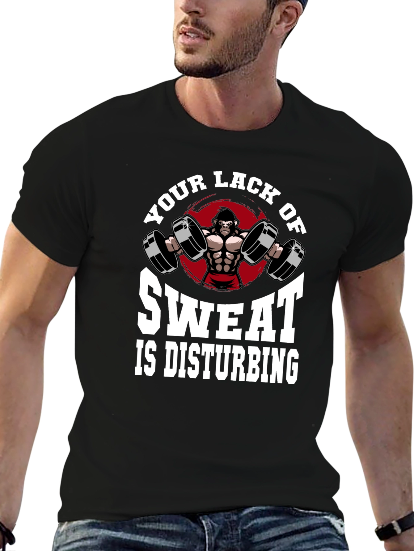 Gym Gorilla T-Shirt - Your Lack of Sweat is Disturbing