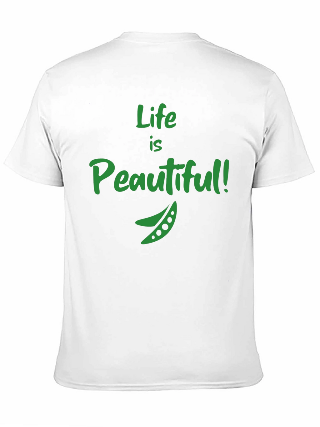 Life is Peautiful T-Shirt - Funny Vegan Tee