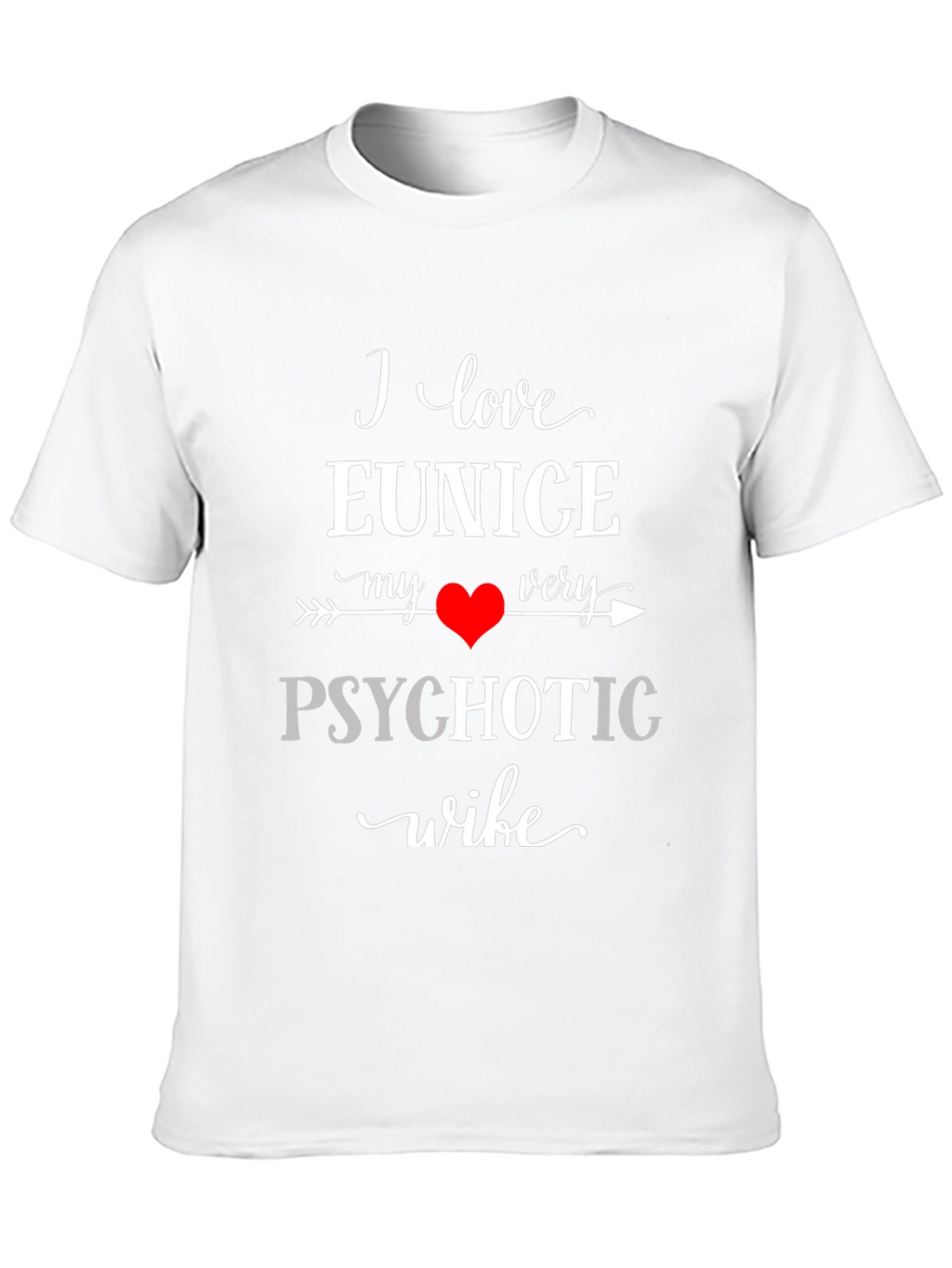 I Love My Psychotic Wife Black Graphic T-Shirt