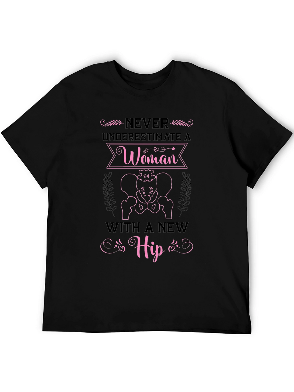 Never Underestimate Woman with New Hip Funny T-Shirt