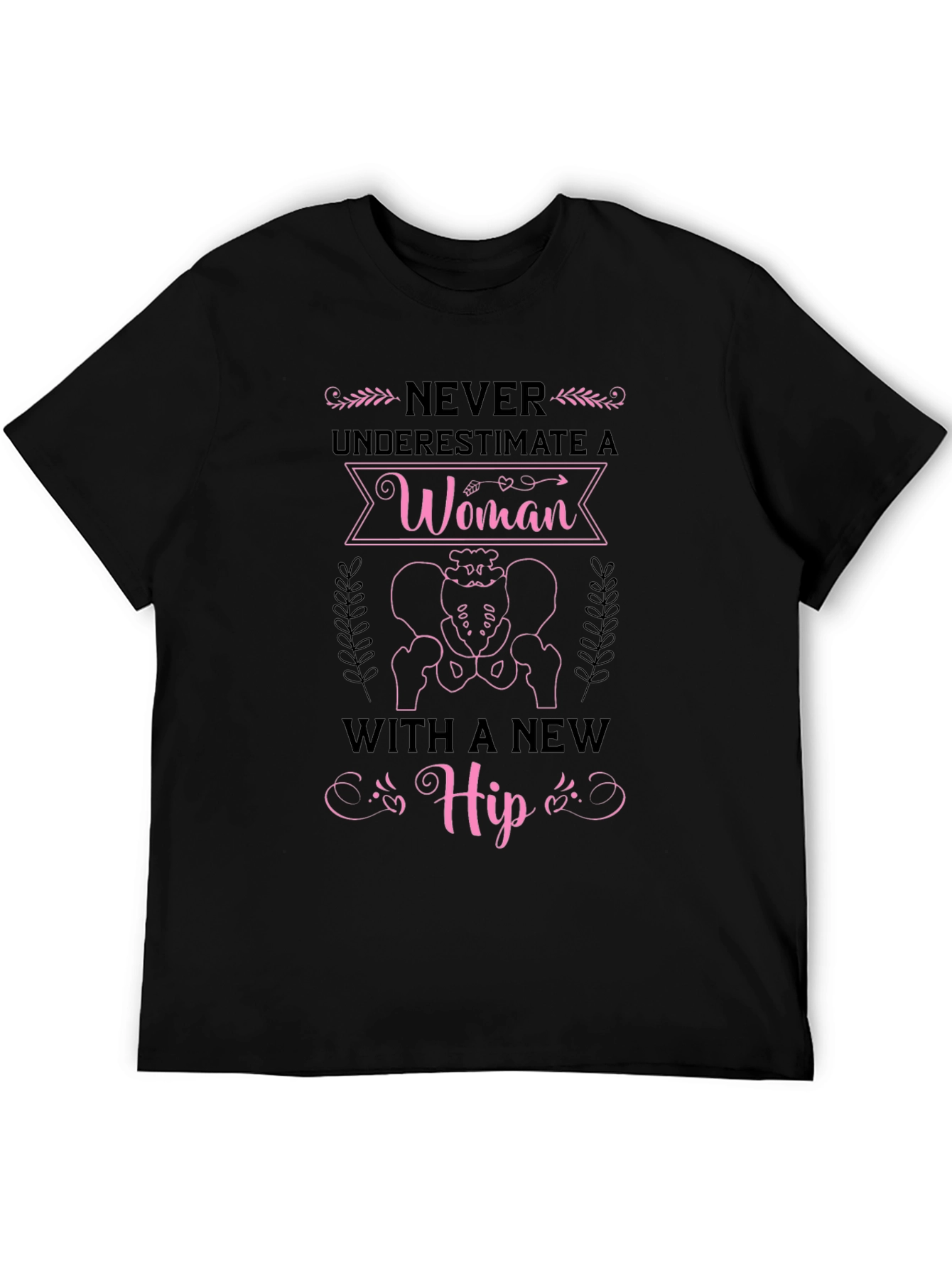 Never Underestimate Woman with New Hip Funny T-Shirt