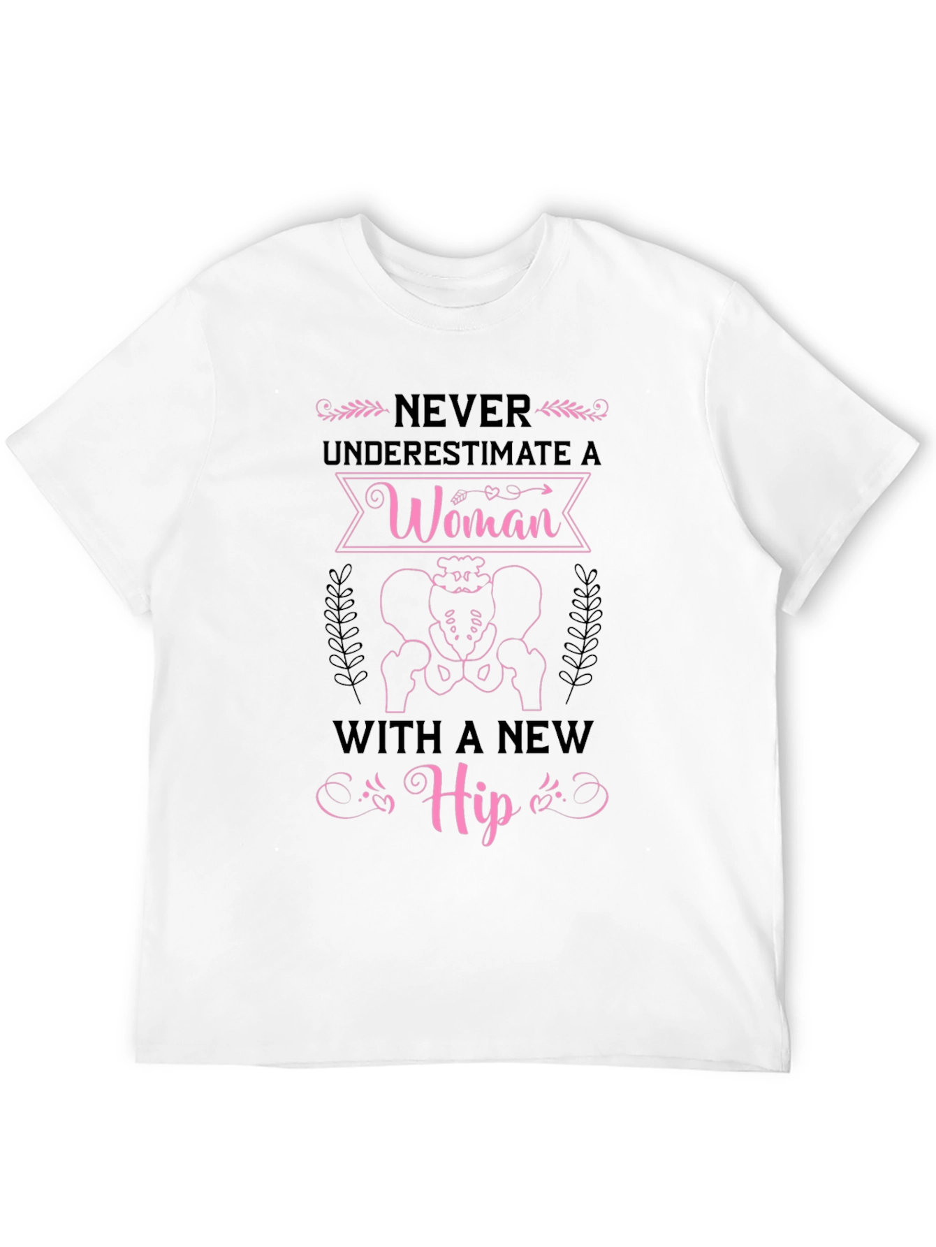 Never Underestimate Woman with New Hip Funny T-Shirt