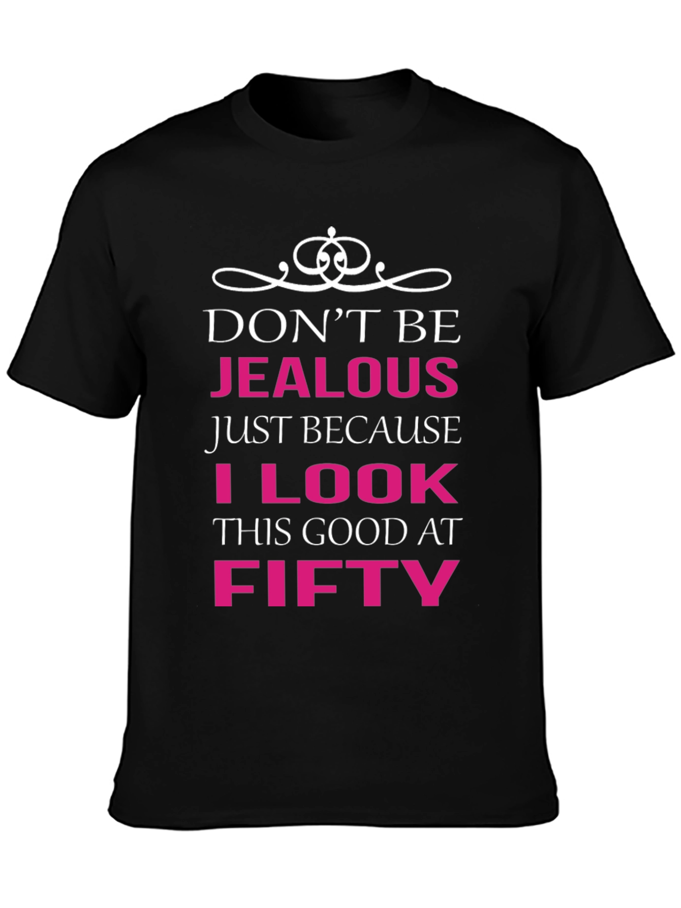 Dont Be Jealous Funny 50th Birthday T-Shirt