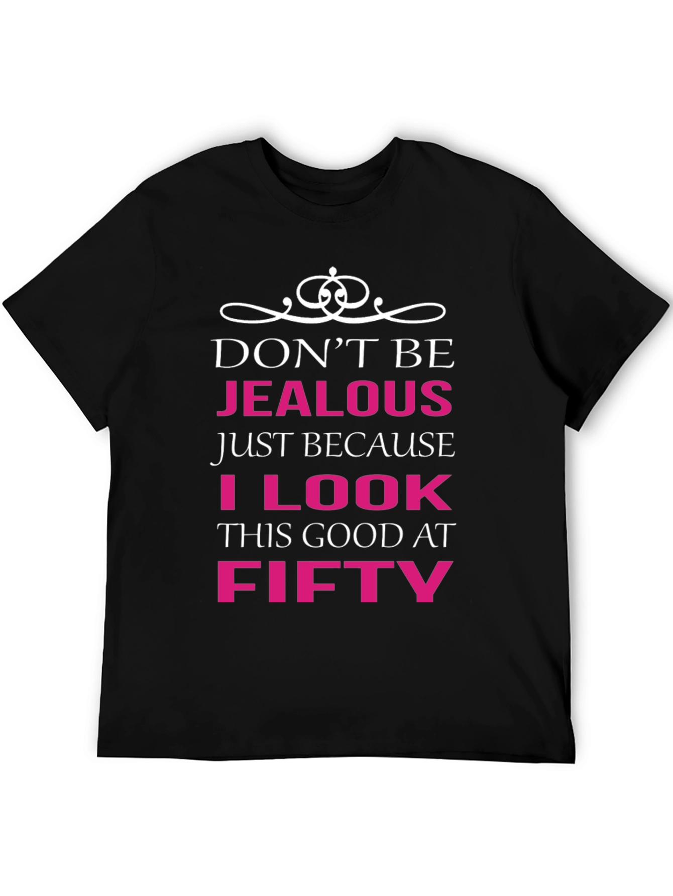 Dont Be Jealous Funny 50th Birthday T-Shirt