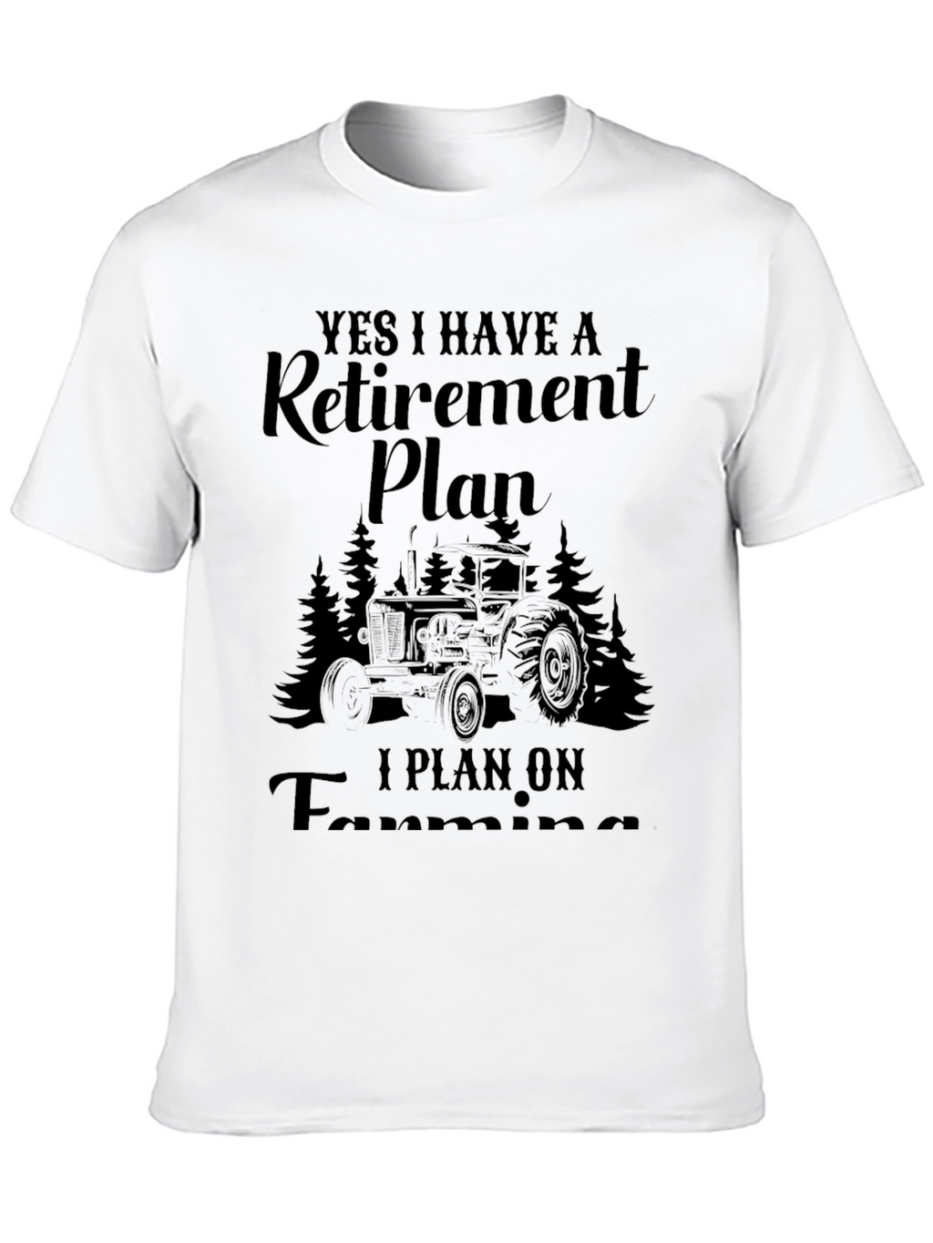 Retirement Plan Farming T-Shirt