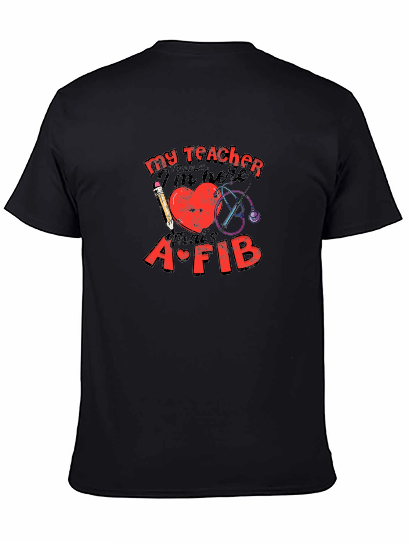 My Teacher Knows Funny Heart AFIB T-Shirt