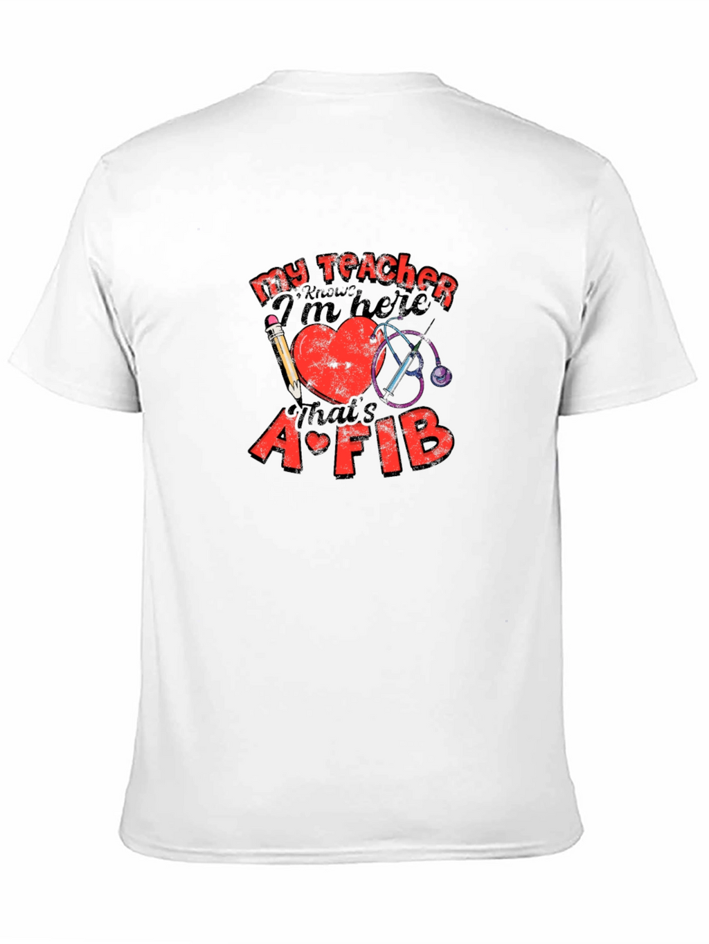 My Teacher Knows Funny Heart AFIB T-Shirt