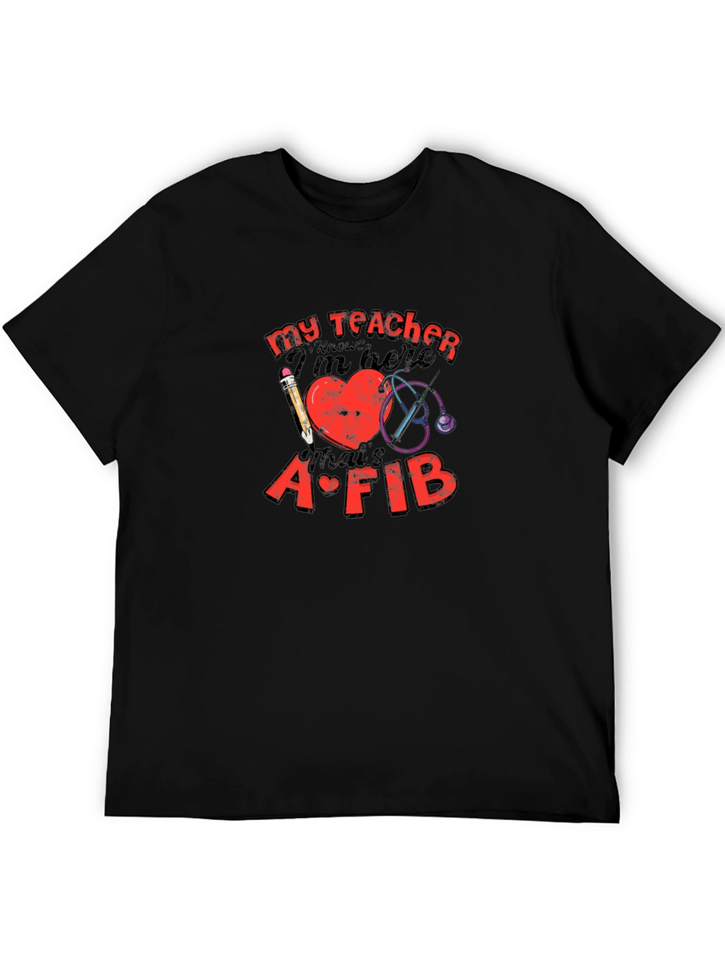 My Teacher Knows Funny Heart AFIB T-Shirt