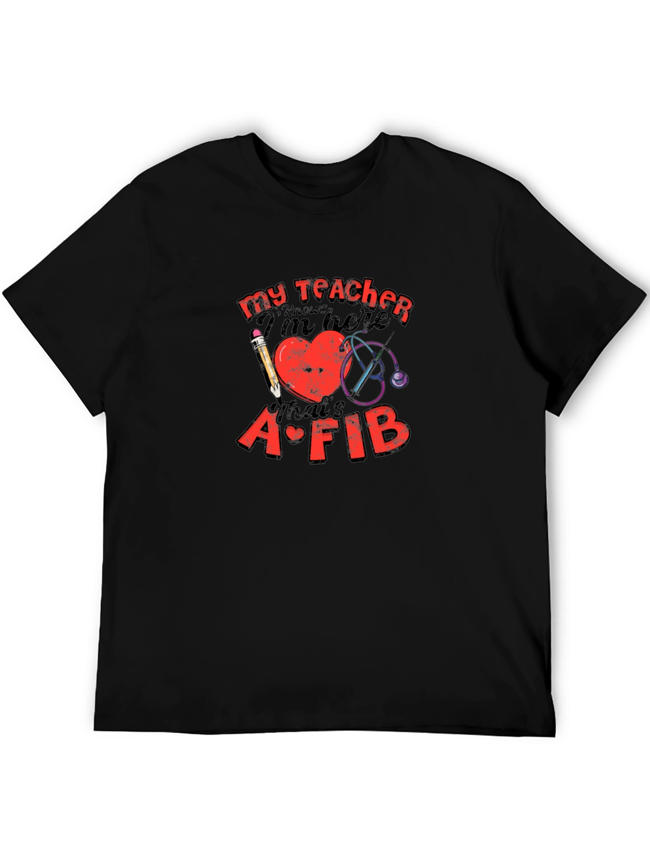 My Teacher Knows Funny Heart AFIB T-Shirt