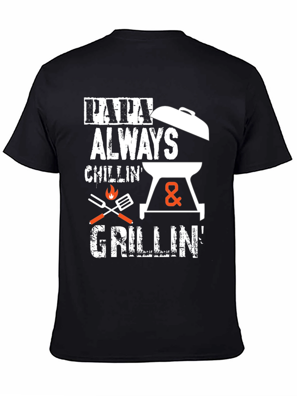 Papa Always Chillin & Grillin Black Graphic T-Shirt