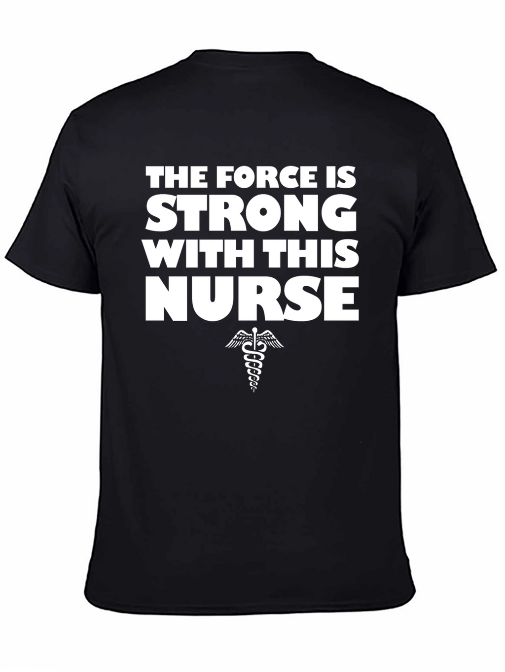 The Force is Strong With This Nurse T-Shirt