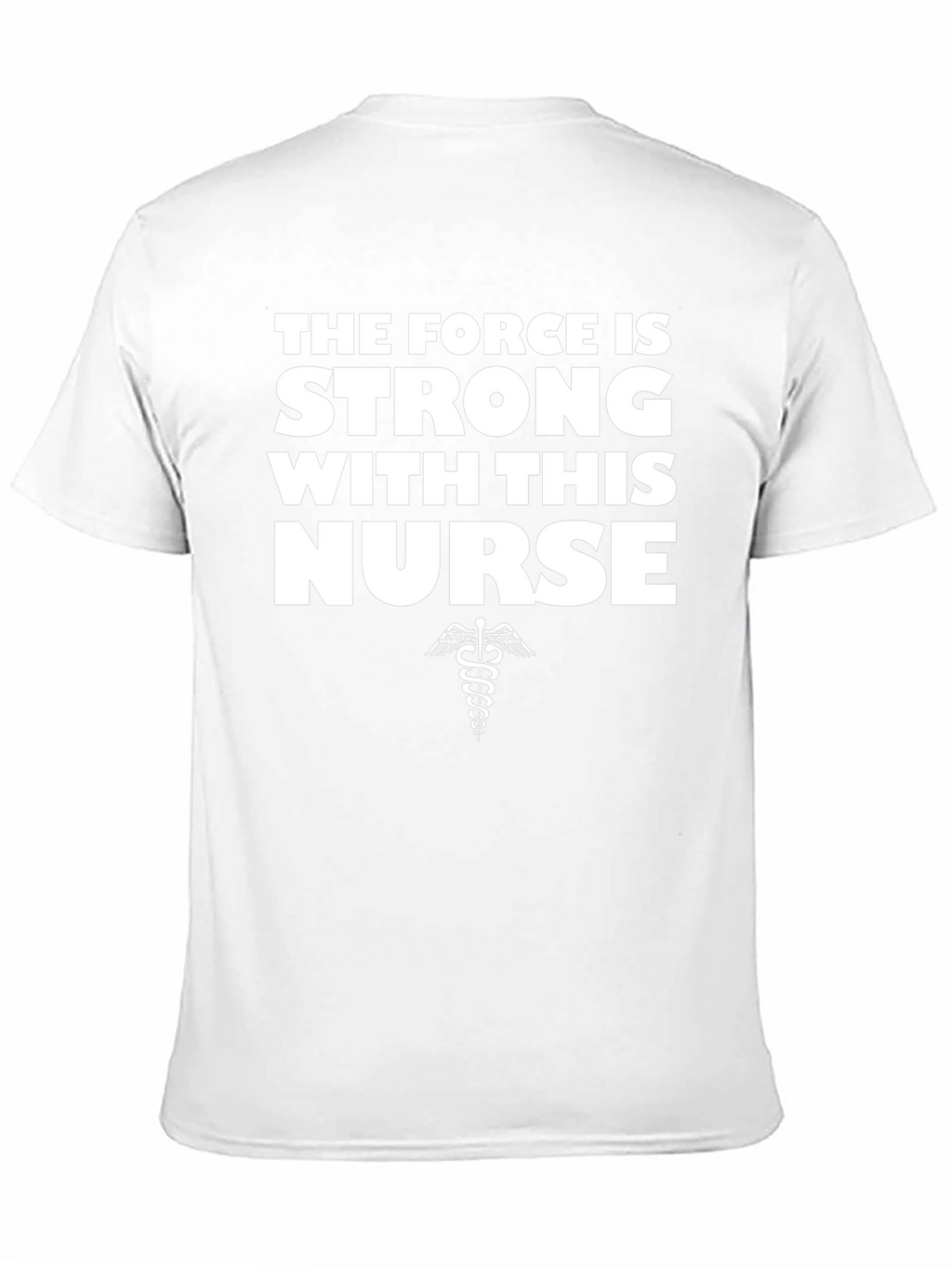 The Force is Strong With This Nurse T-Shirt