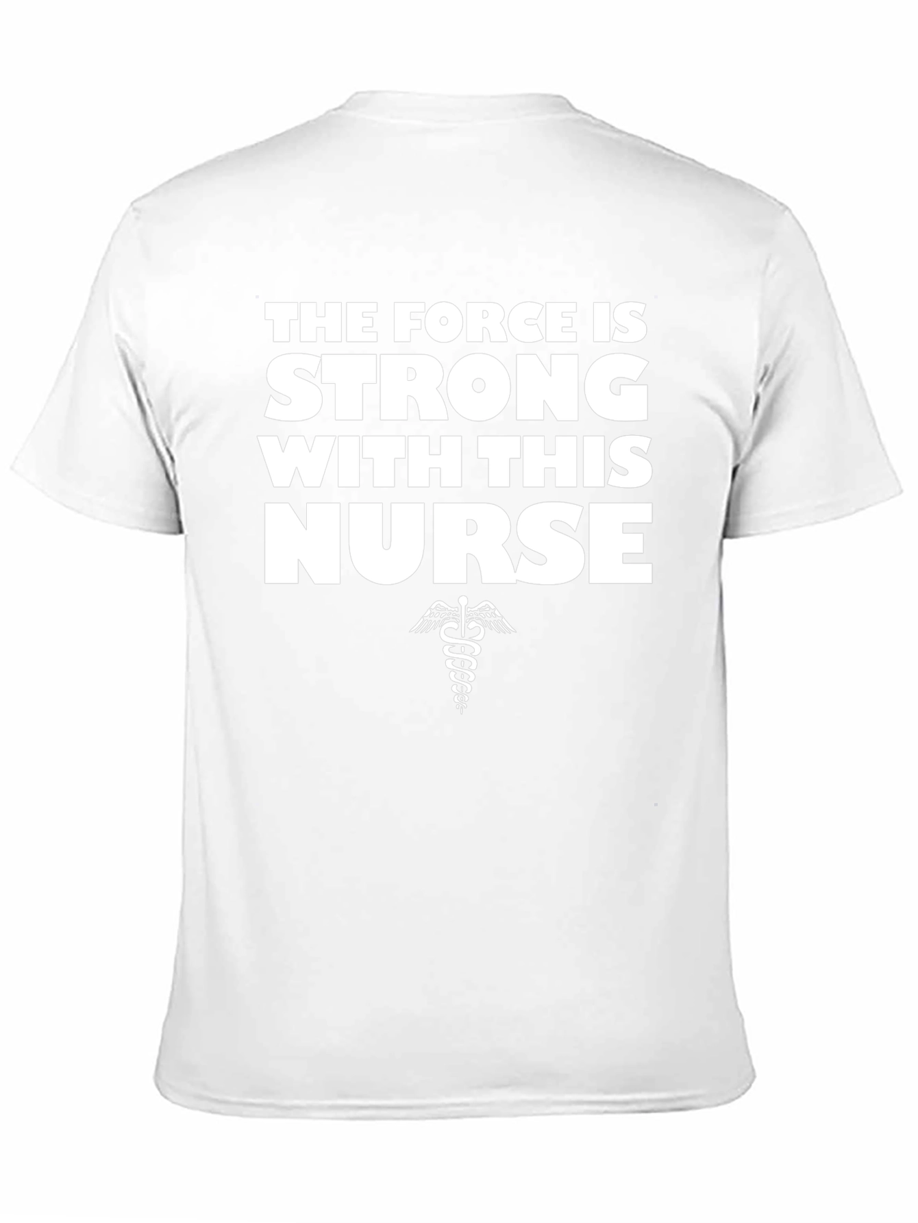 The Force is Strong With This Nurse T-Shirt