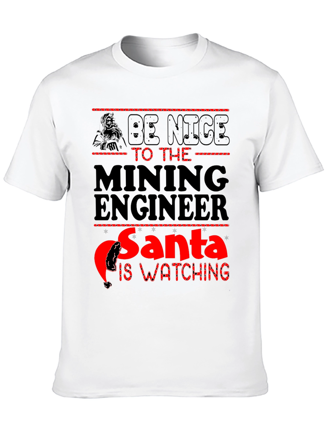 Mining Engineer Santa T-Shirt - Be Nice Holiday Tee