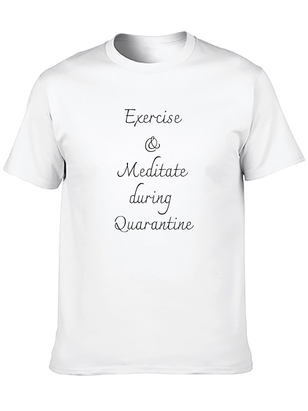 Exercise & Meditate During Quarantine Black Tee