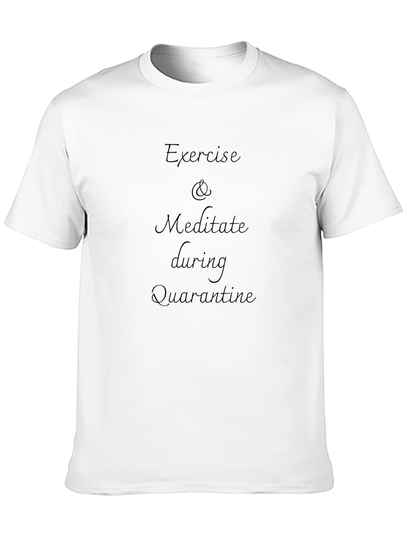 Exercise & Meditate During Quarantine Black Tee