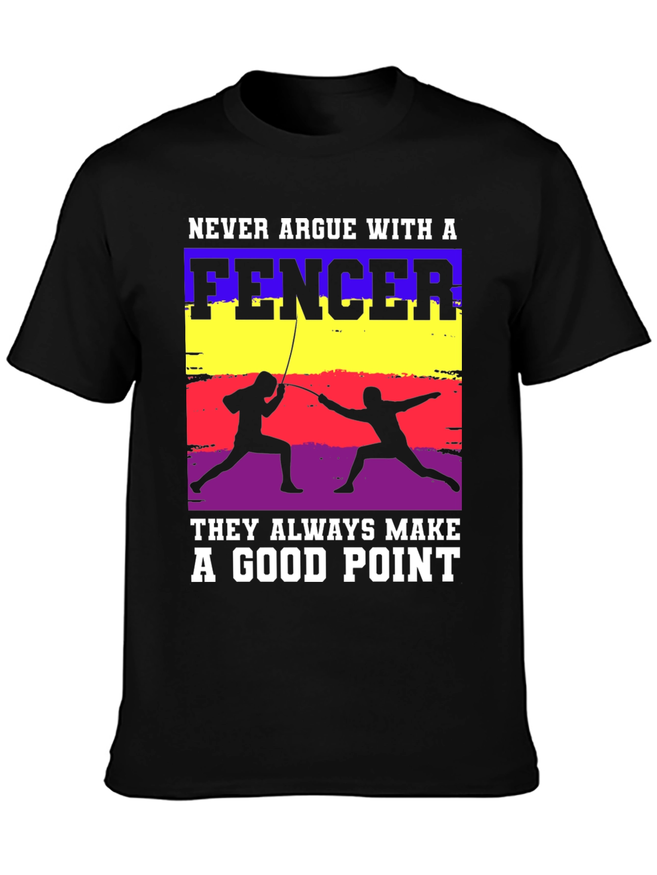 Fencer Graphic Tee - Never Argue Good Point