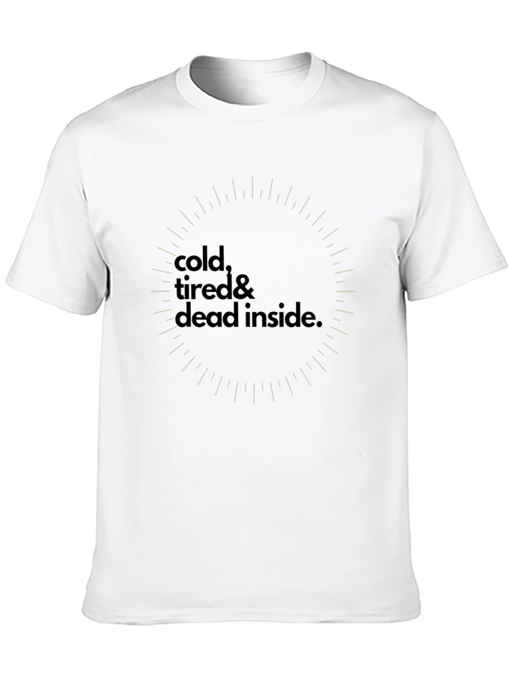 Cold Tired Dead Inside Graphic Tee