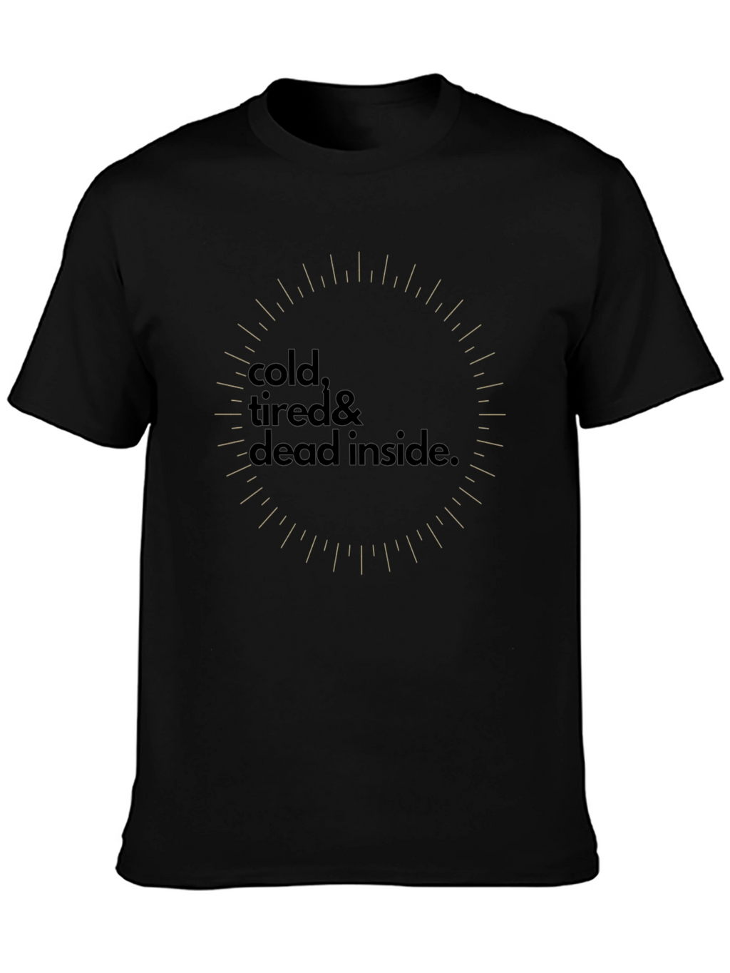 Cold Tired Dead Inside Graphic Tee