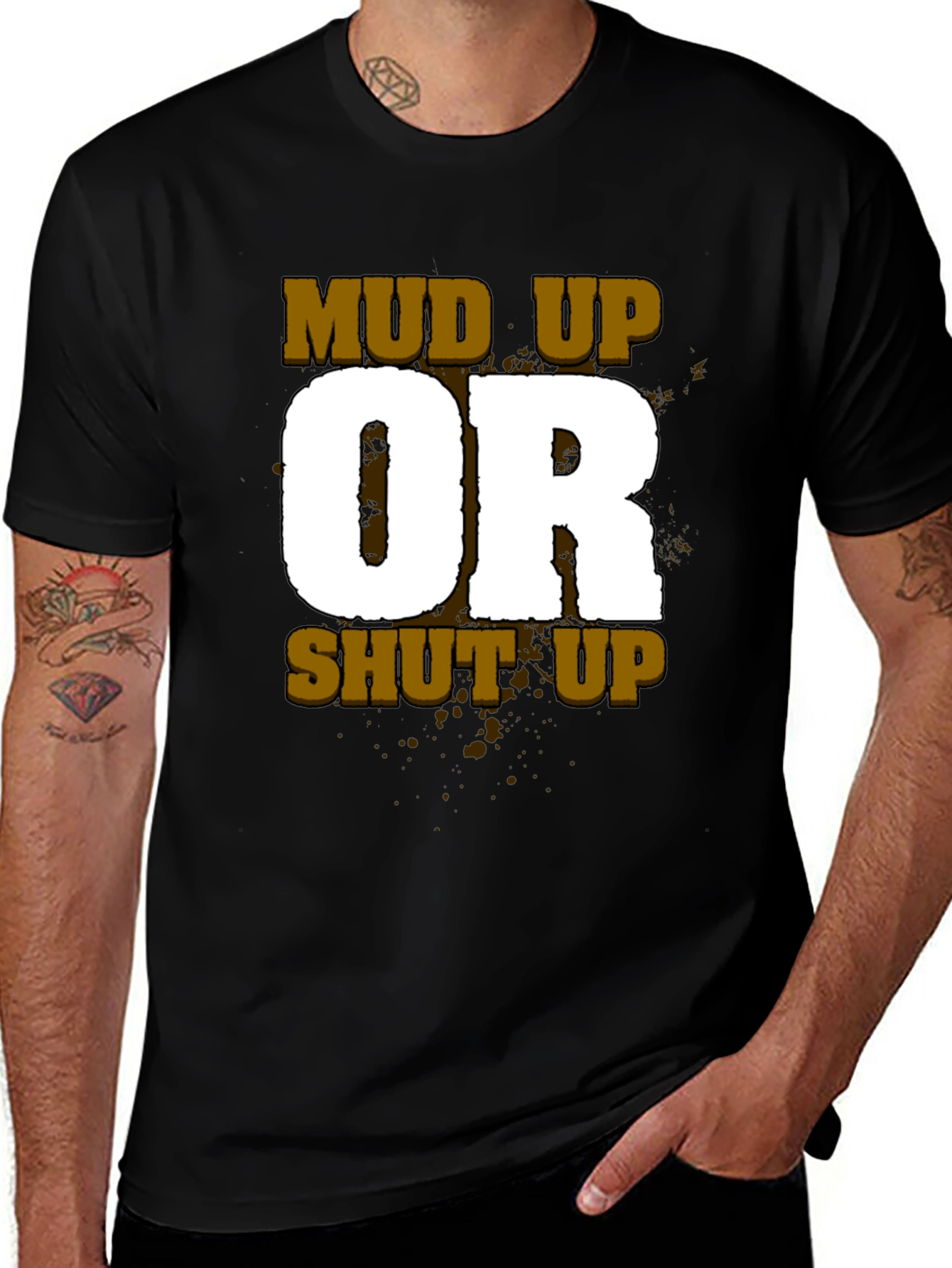 Mud Up or Shut Up Mens Black T-Shirt