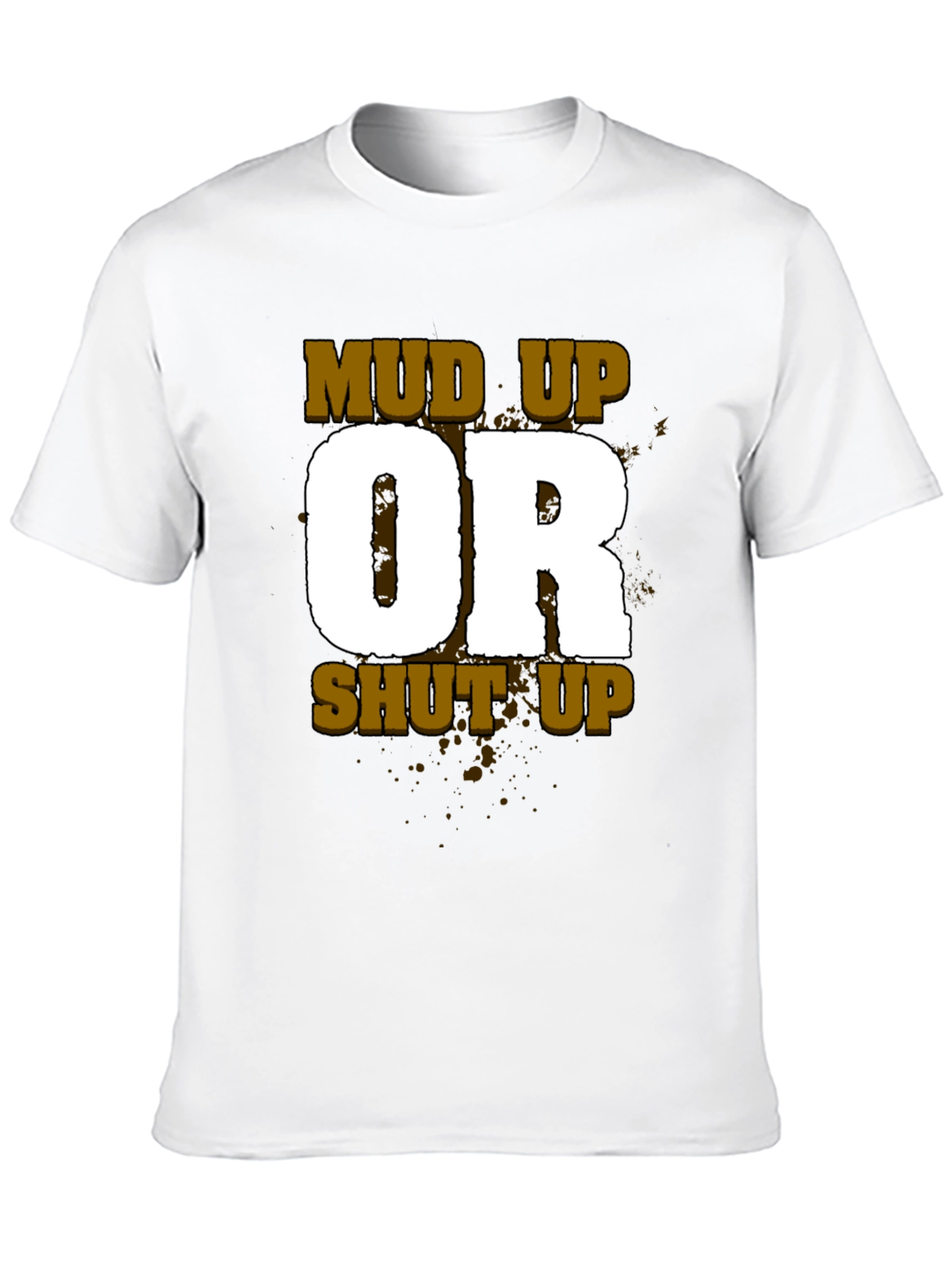 Mud Up or Shut Up Mens Black T-Shirt