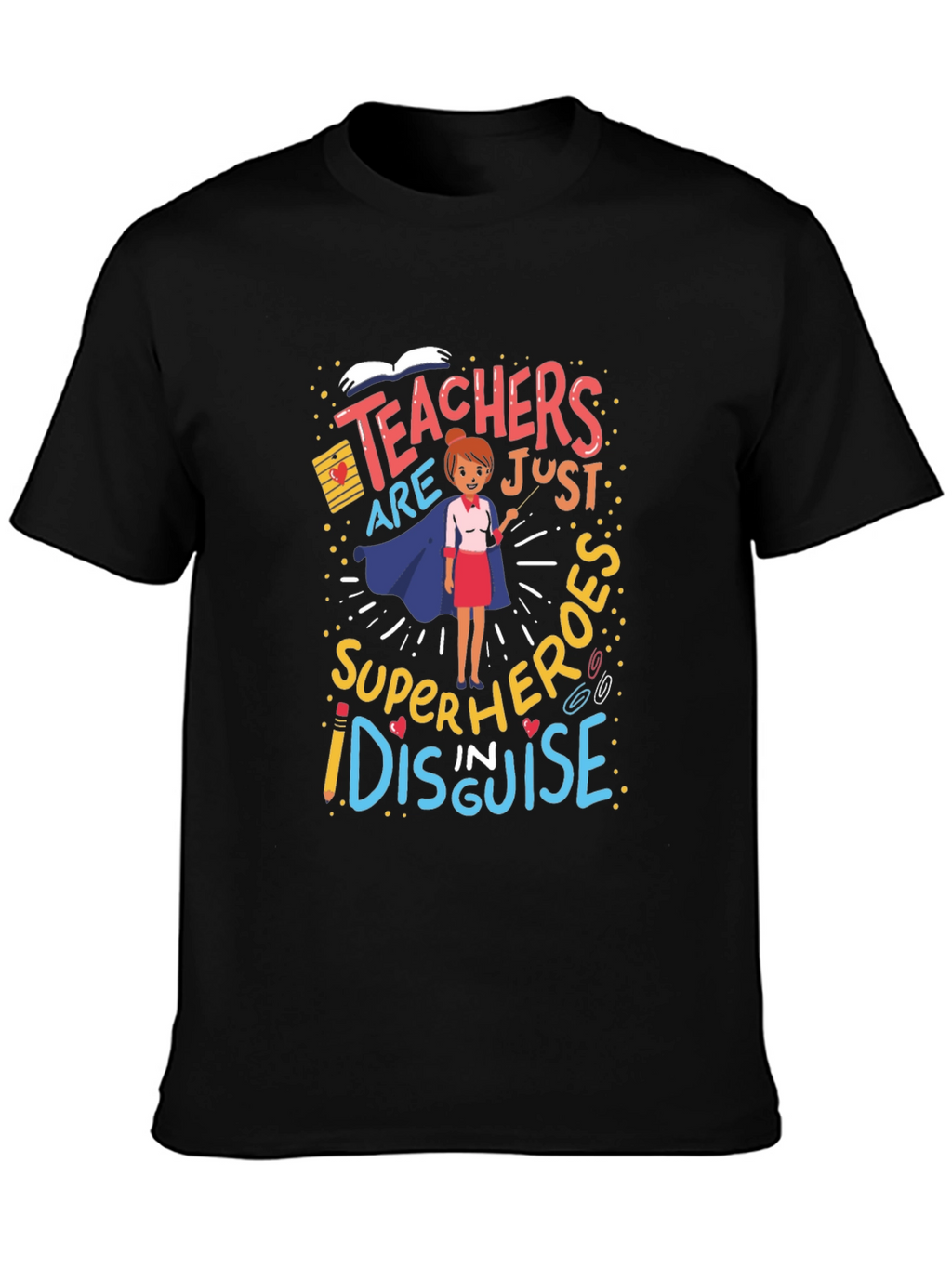 Teachers are Superheroes T-Shirt