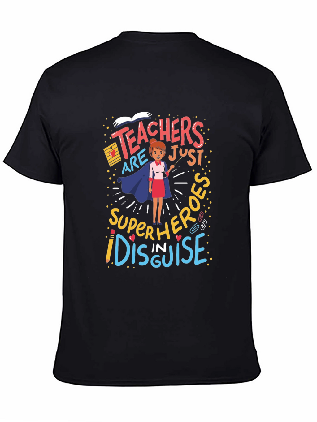 Teachers are Superheroes T-Shirt