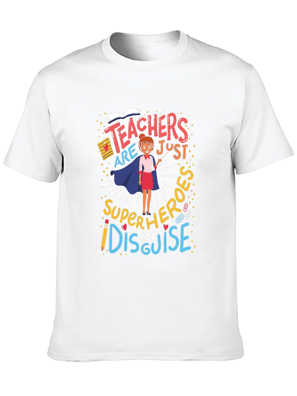 Teachers are Superheroes T-Shirt