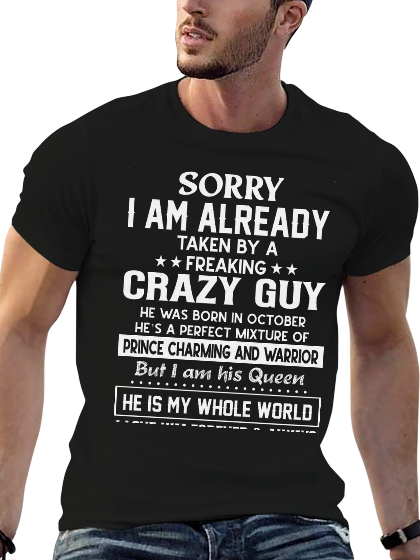 Sorry Im Taken By A Crazy Guy - Graphic Tee