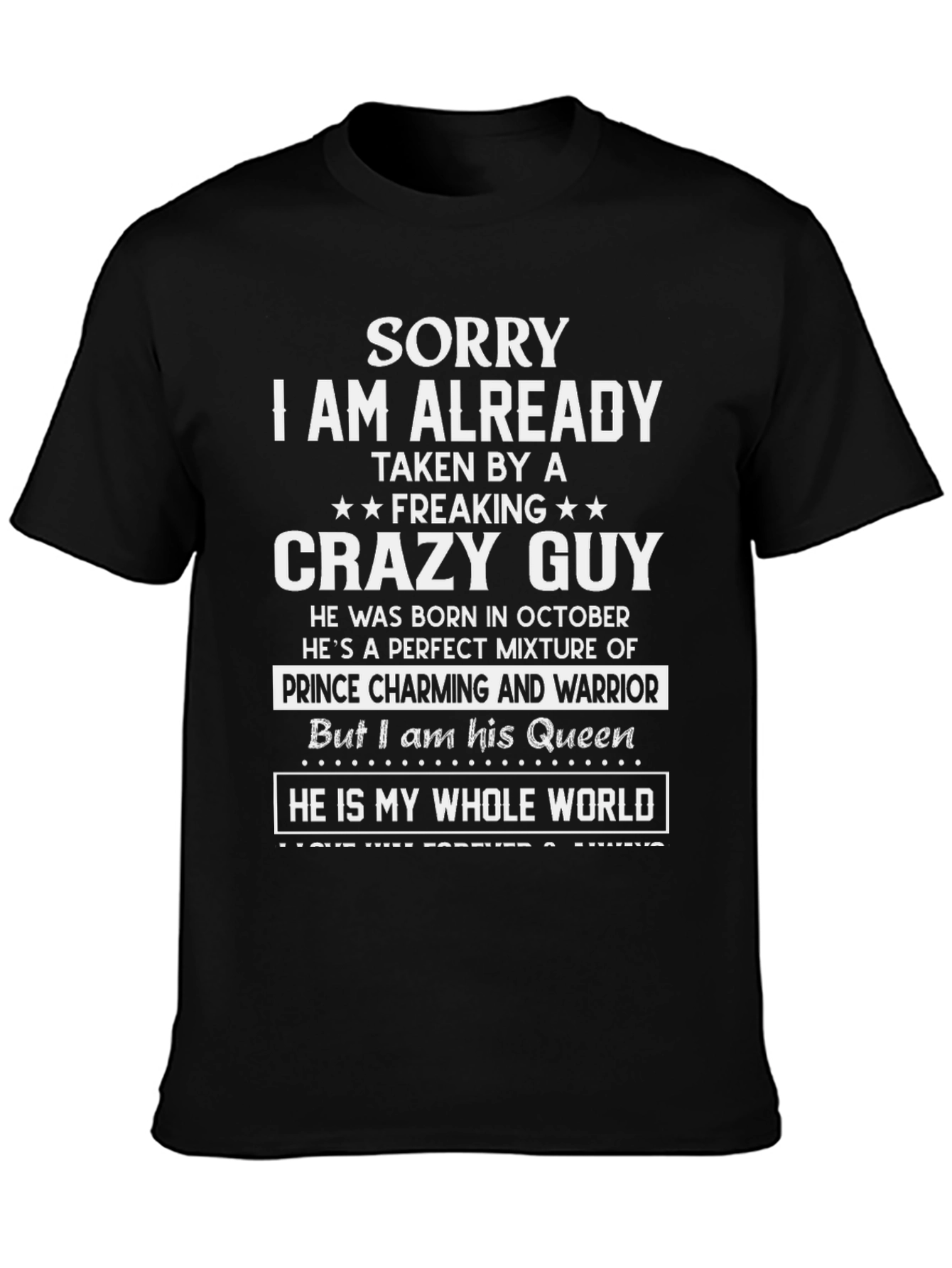 Sorry Im Taken By A Crazy Guy - Graphic Tee
