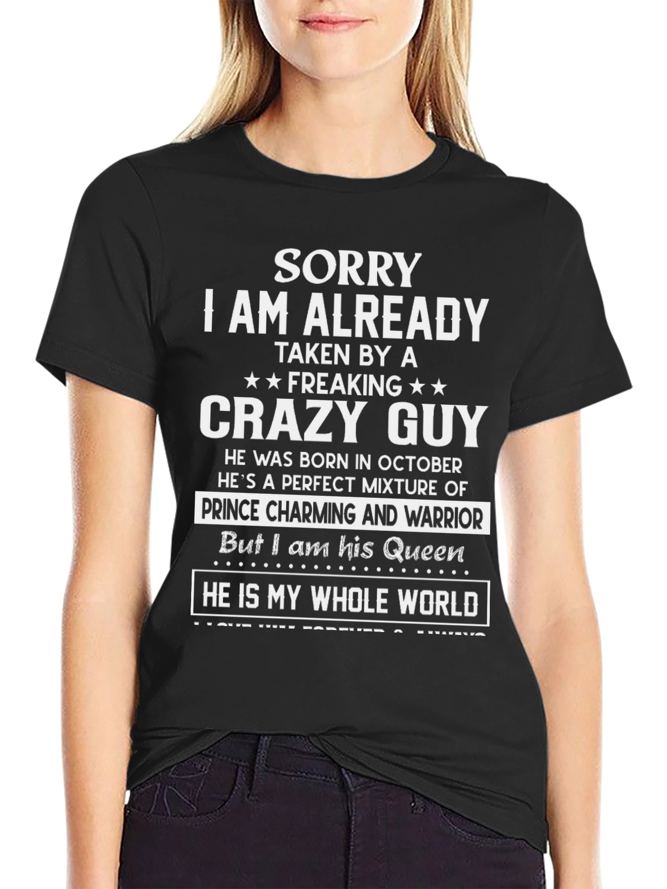 Sorry Im Taken By A Crazy Guy - Graphic Tee