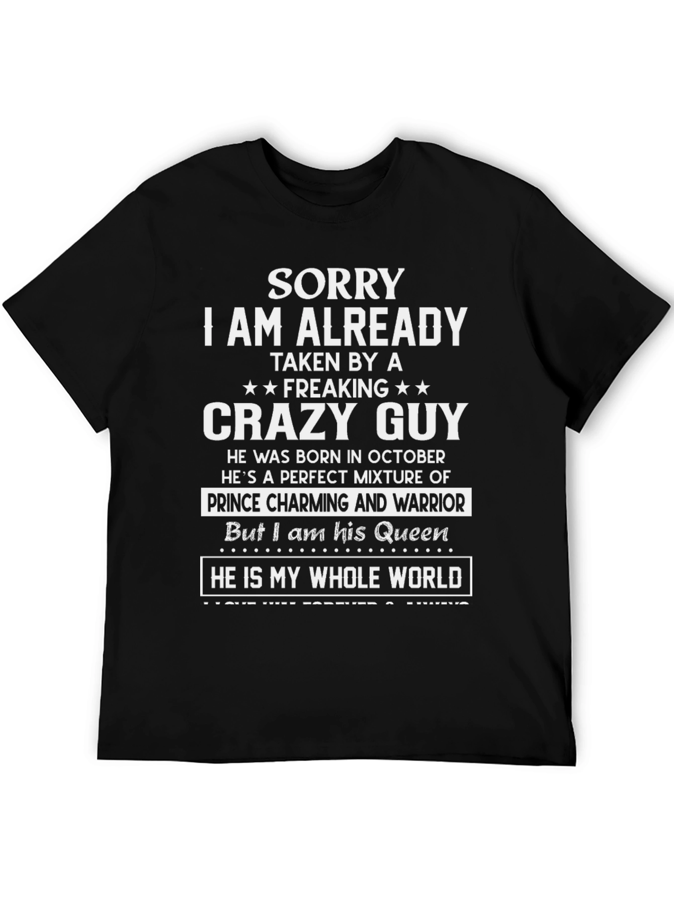 Sorry Im Taken By A Crazy Guy - Graphic Tee