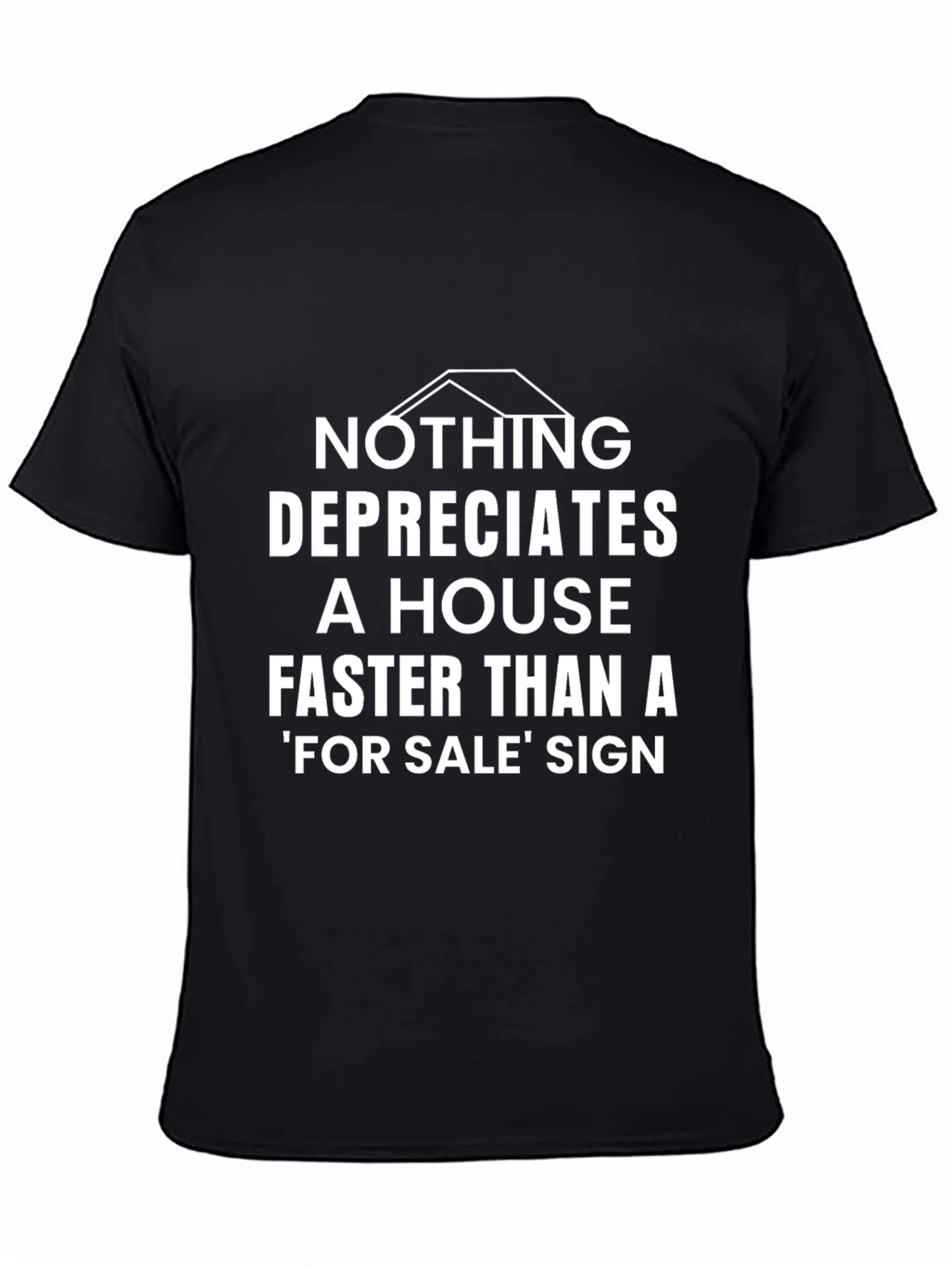 Funny Real Estate T-Shirt Nothing Depreciates A House Sign Tee