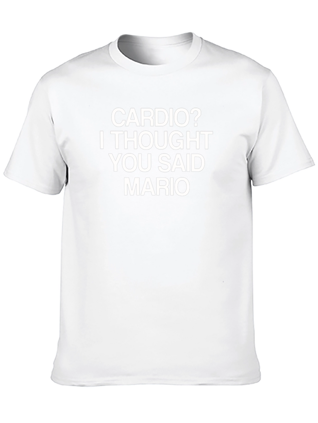 Cardio? I Thought You Said Mario T-Shirt