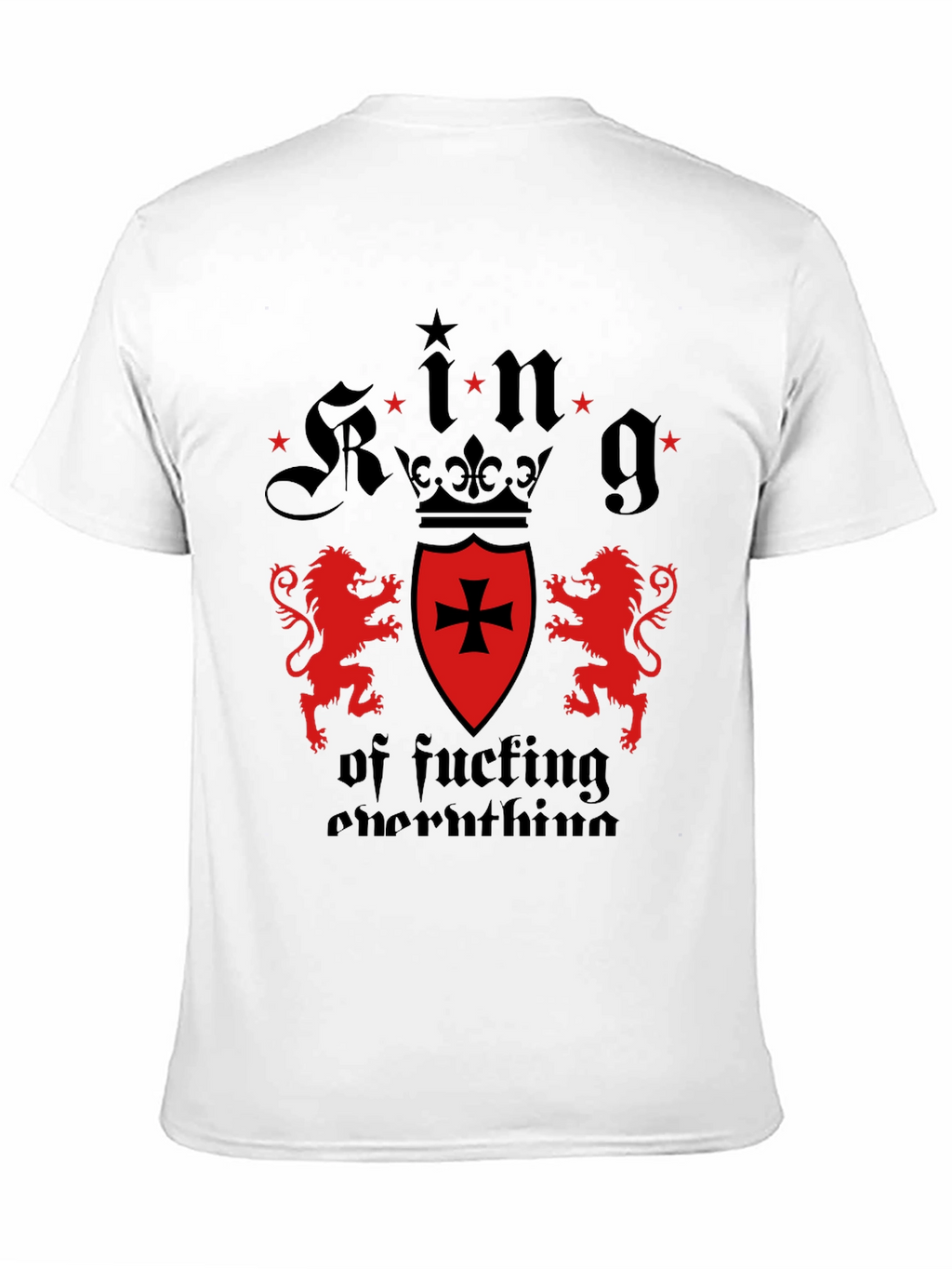 King of Fucking Everything Graphic Tee