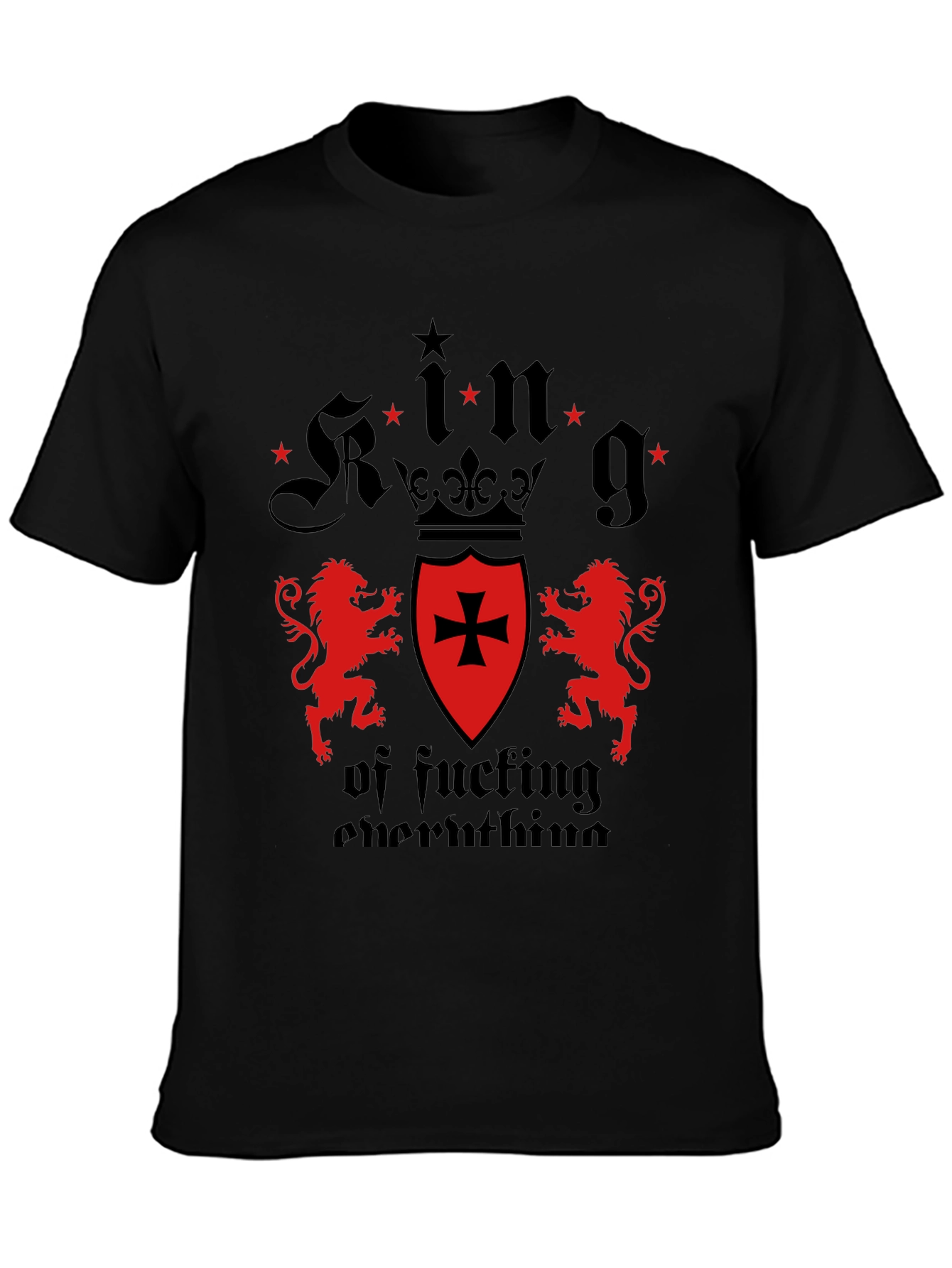 King of Fucking Everything Graphic Tee