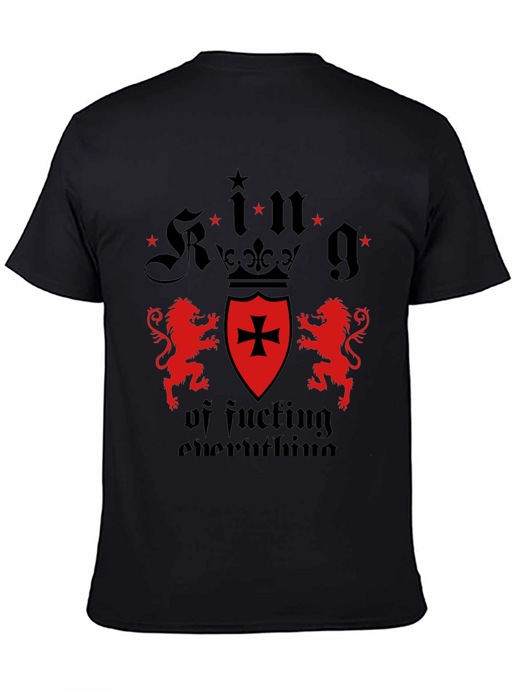 King of Fucking Everything Graphic Tee