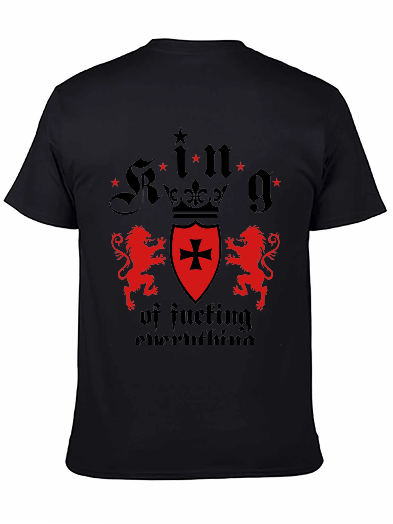 King of Fucking Everything Graphic Tee