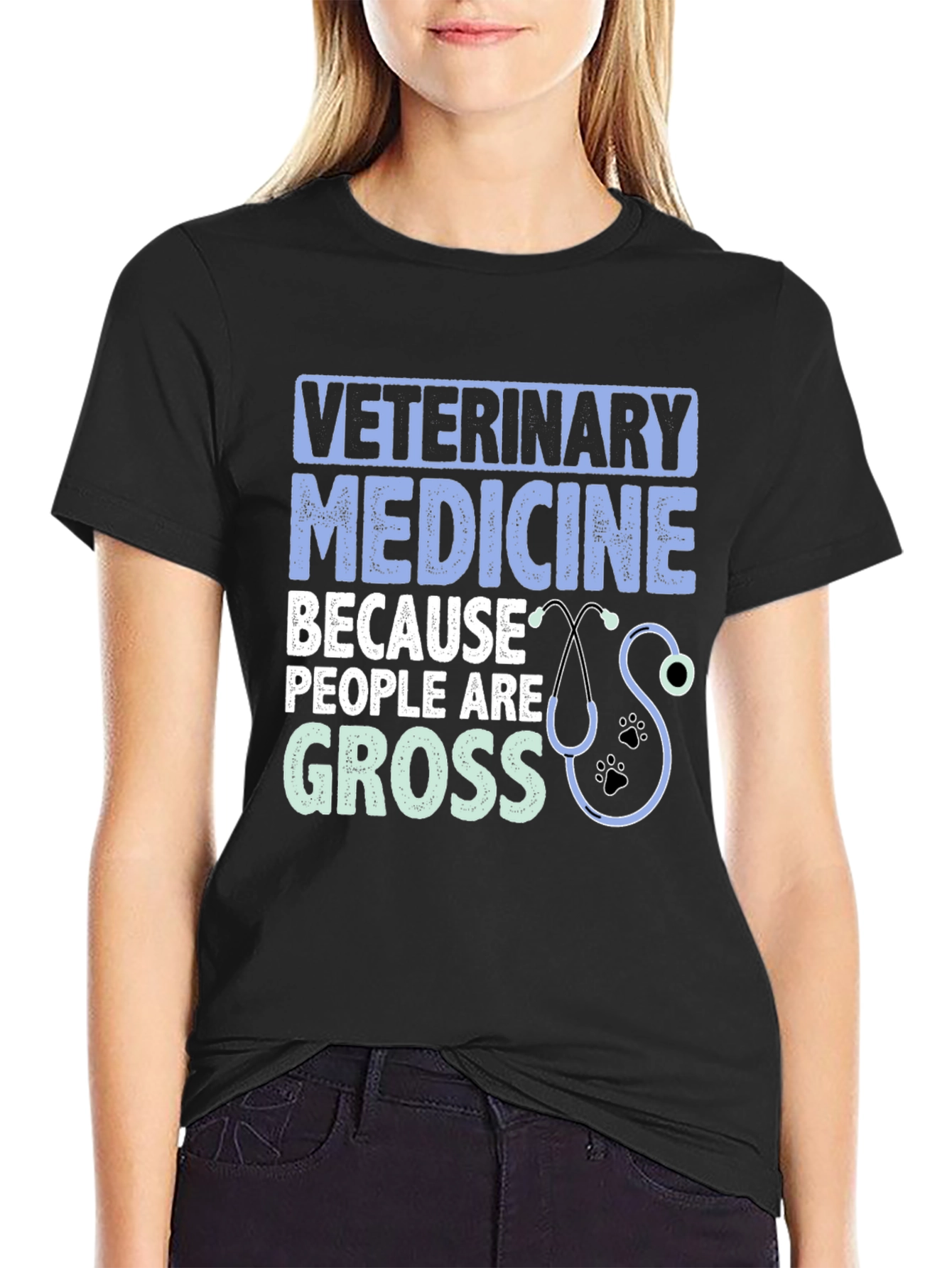 Veterinary Medicine T-Shirt: Because People Are Gross