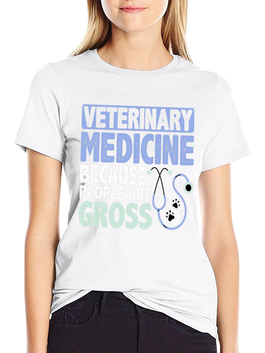 Veterinary Medicine T-Shirt: Because People Are Gross