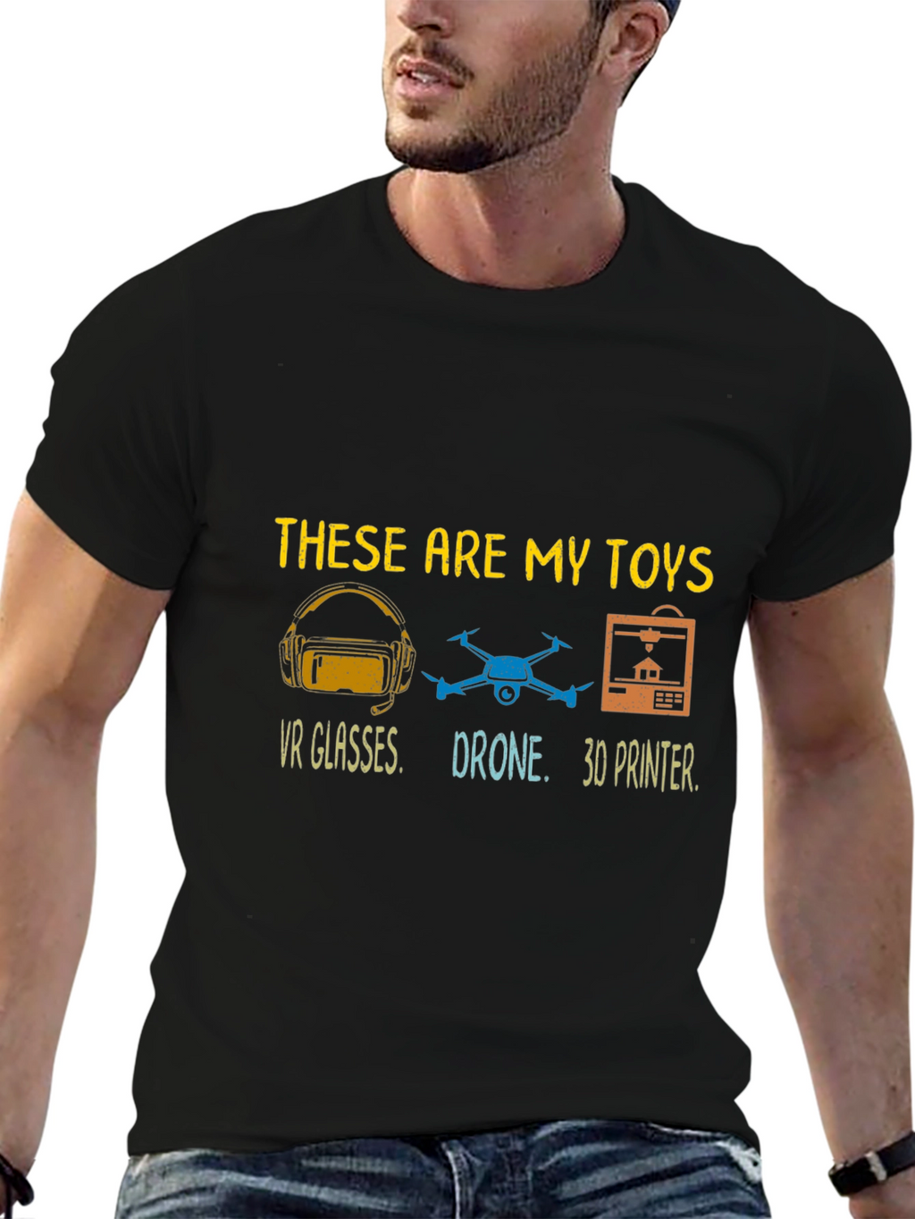 These Are My Toys T-Shirt: VR Drone 3D Printer