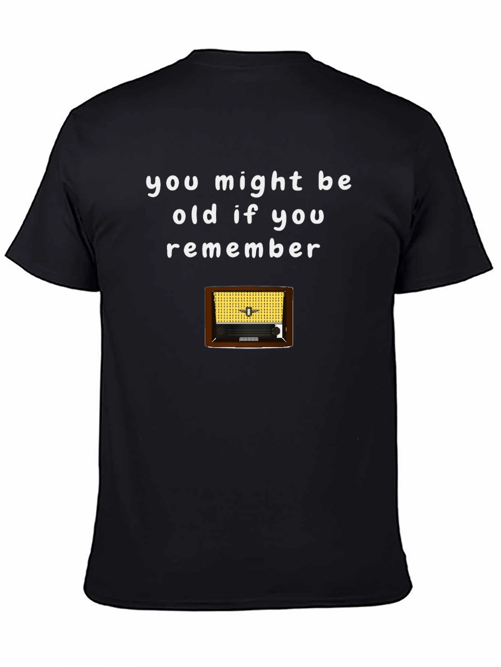 Retro Radio T-Shirt - You Might Be Old