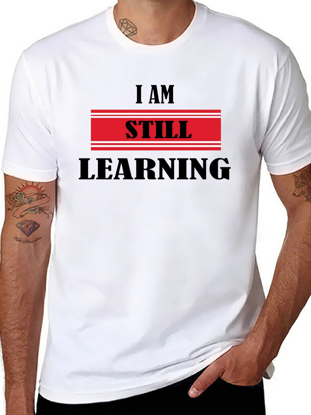I Am Still Learning T-Shirt - Motivational Design