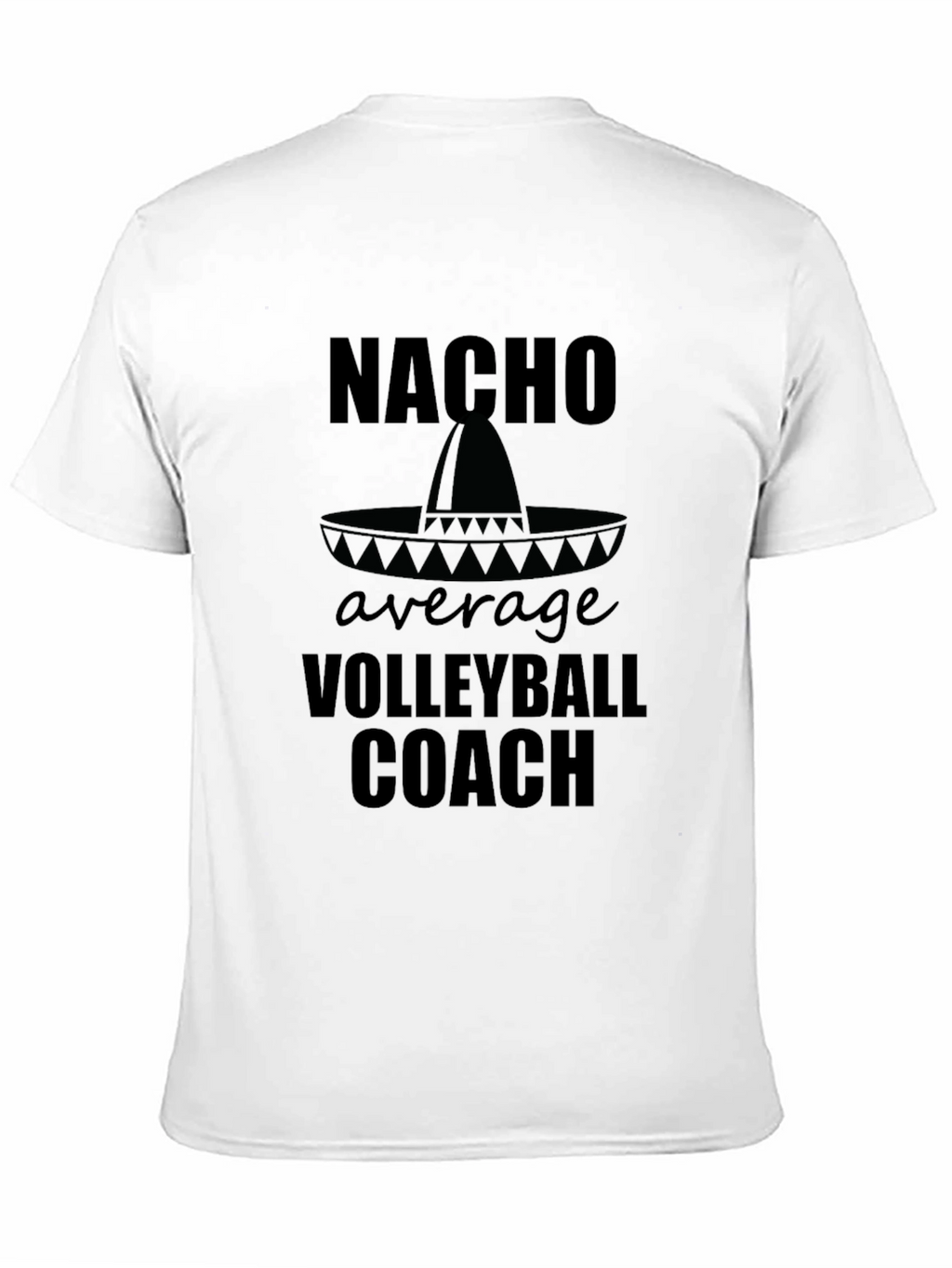 Nacho Average Volleyball Coach T-Shirt