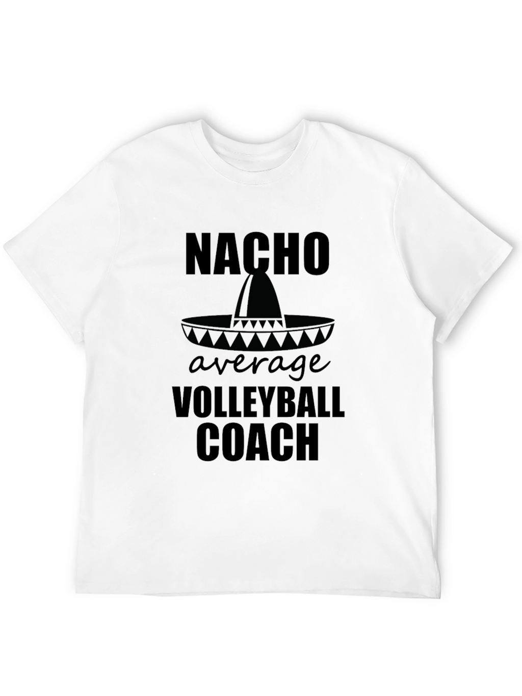 Nacho Average Volleyball Coach T-Shirt