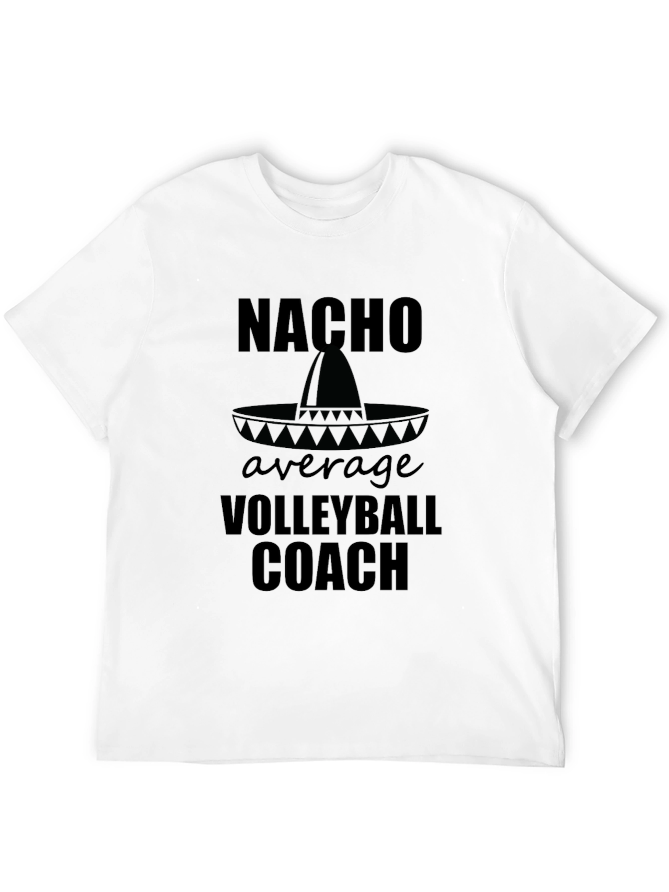 Nacho Average Volleyball Coach T-Shirt