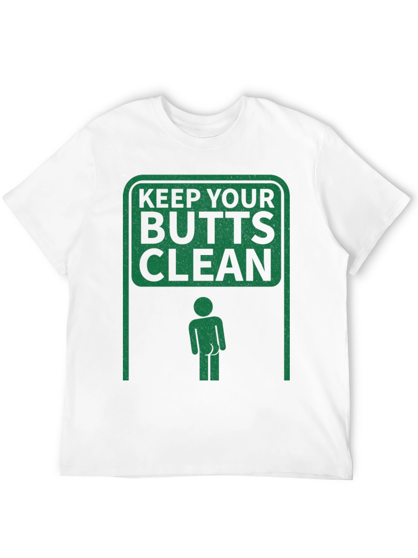 Keep Your Butts Clean T-Shirt Novelty Humor